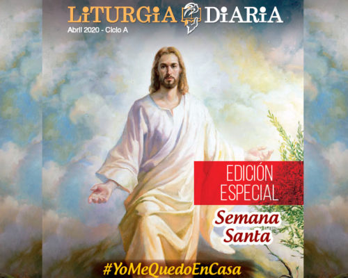 Liturgia Diaria – Edición Especial – Semana Santa 2020
