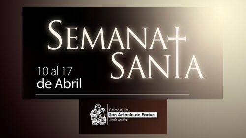 Semana Santa 2022: Parroquia San Antonio de Padua – Jesús María